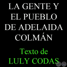LA GENTE Y EL PUEBLO DE ADELAIDA COLM�N, 2005 - Texto de LULY CODAS 